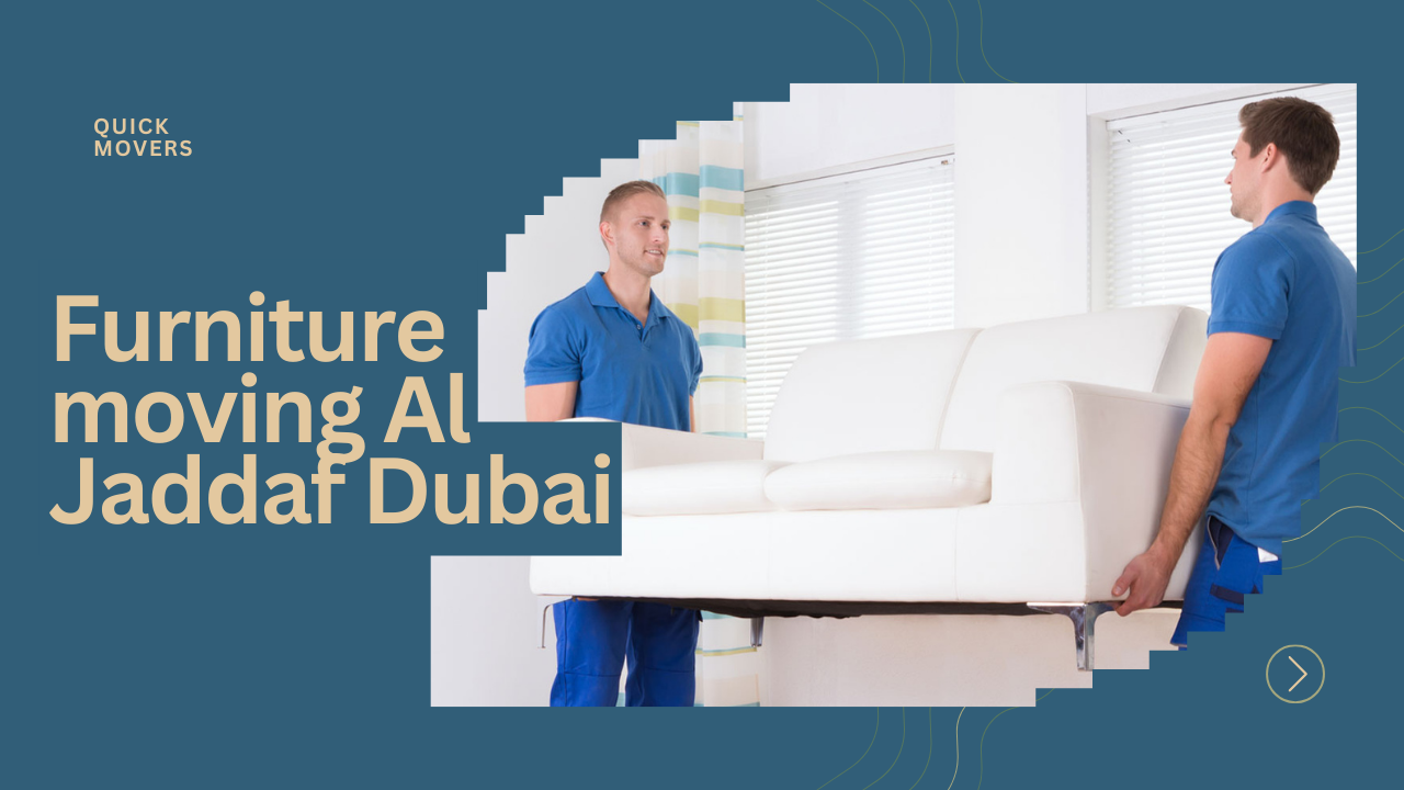 Furniture moving in Al Jaddaf Dubai