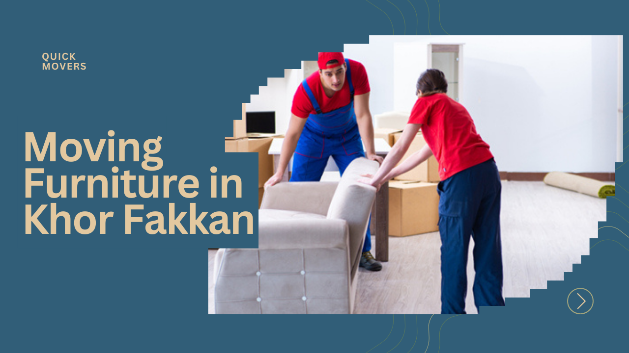 Moving Furniture in Khor Fakkan