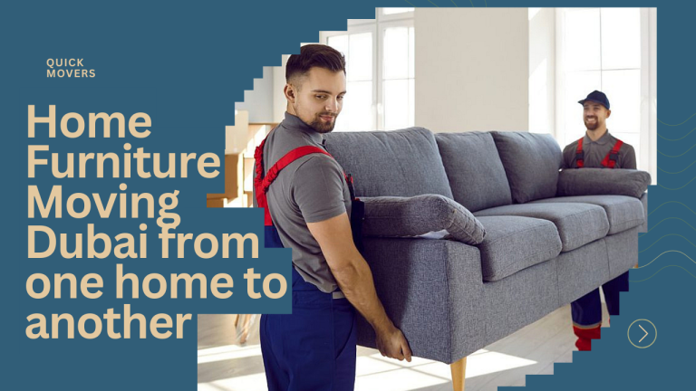 Home Furniture Moving Dubai from one home to another