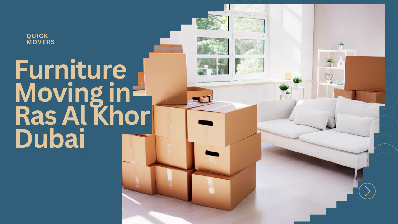 Furniture Moving in Ras Al Khor Dubai